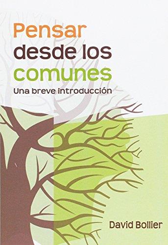 PENSAR DESDE LOS COMUNES.UNA BREVE INTRODUCCIÓN | 9788494597817 | BOLLIER,DAVID | Llibreria Geli - Llibreria Online de Girona - Comprar llibres en català i castellà