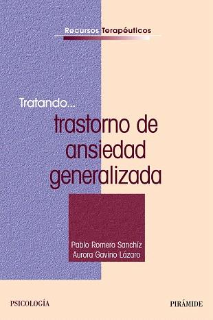TRASTORNO DE ANSIEDAD GENERALIZADA (TRATANDO...) | 9788436822953 | ROMERO SANCHIZ,PABLO/GAVINO LAZARO,AURORA | Llibreria Geli - Llibreria Online de Girona - Comprar llibres en català i castellà