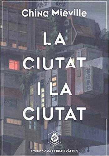 LA CIUTAT I LA CIUTAT | 9788412057645 | MIÉVILLE,CHINA | Llibreria Geli - Llibreria Online de Girona - Comprar llibres en català i castellà