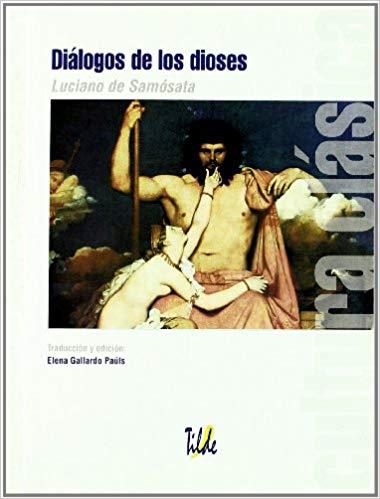 DIALOGOS DE LOS DIOSES | 9788496977044 | DE SAMOSATA,LUCIANO | Llibreria Geli - Llibreria Online de Girona - Comprar llibres en català i castellà