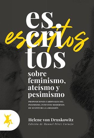 ESCRITOS SOBRE FEMINISMO,ATEÍSMO Y PESIMISMO | 9788417786069 | VON DRUSKOWITZ, HELENE | Llibreria Geli - Llibreria Online de Girona - Comprar llibres en català i castellà