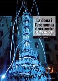 LA DONA I L'ECONOMIA EN EL MON CASTELLER.III SIMPOSI CASTELLER VALLS,OCTUBRE 2013 | 9788490342640 | Llibreria Geli - Llibreria Online de Girona - Comprar llibres en català i castellà