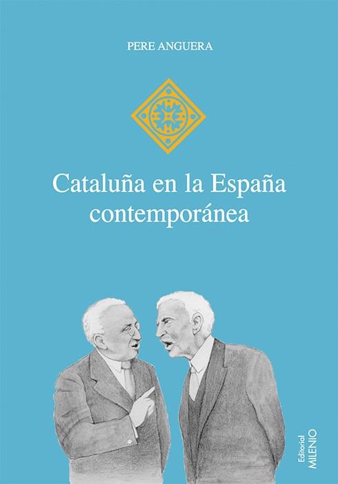 CATALUÑA EN LA ESPAÑA CONTEMPORANEA | 9788497431989 | ANGUERA,PERE | Llibreria Geli - Llibreria Online de Girona - Comprar llibres en català i castellà