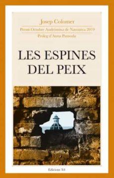 LES ESPINES DEL PEIX | 9788417469245 | COLOMER,JOSWEP | Llibreria Geli - Llibreria Online de Girona - Comprar llibres en català i castellà