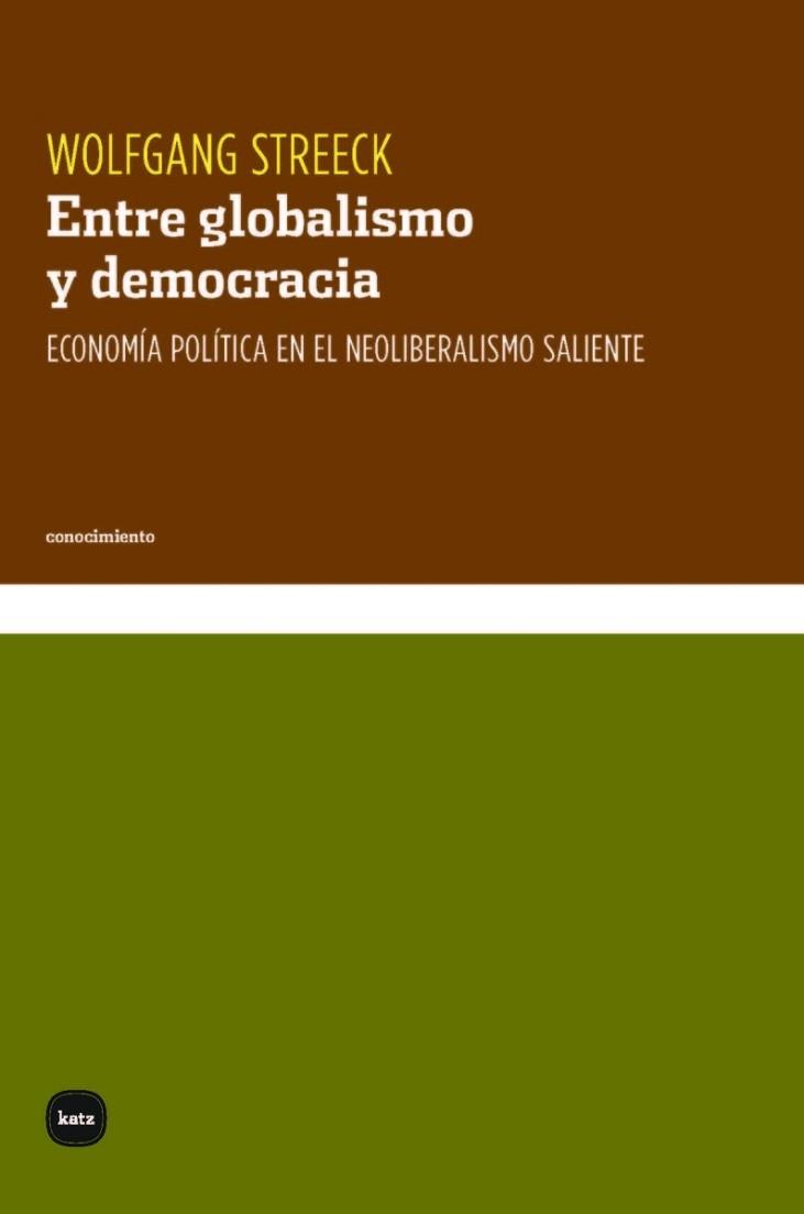 ENTRE GLOBALISMO Y DEMOCRACIA | 9788415917700 | STREECK,WOLFGANG | Llibreria Geli - Llibreria Online de Girona - Comprar llibres en català i castellà