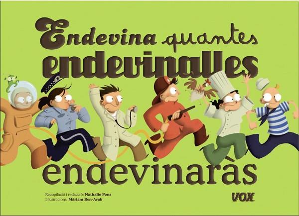 ENDEVINA QUANTES ENDEVINALLES ENDEVINARÀS (TD) | 9788499741888 | PONS,NATHALIE/BEN-ARAB,MÀRIAM (IL) | Llibreria Geli - Llibreria Online de Girona - Comprar llibres en català i castellà
