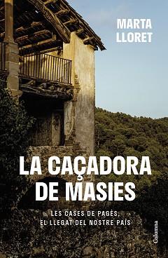 LA CAÇADORA DE MASIES | 9788466430111 | LLORET BLACKBURN,MARTA | Llibreria Geli - Llibreria Online de Girona - Comprar llibres en català i castellà