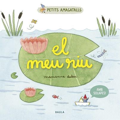 EL MEU RIU | 9788447946853 | DUBUC,MARIANNE | Llibreria Geli - Llibreria Online de Girona - Comprar llibres en català i castellà