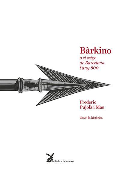 BARKINO O EL SETGE DE BARCELONA L'ANY 800 | 9788492470433 | PUJOLÀ,FREDERIC | Llibreria Geli - Llibreria Online de Girona - Comprar llibres en català i castellà