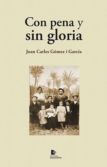 CON PENA Y SIN GLORIA | 9788412789904 | GÓMEZ I GARCÍA,JOAN CARLES | Llibreria Geli - Llibreria Online de Girona - Comprar llibres en català i castellà