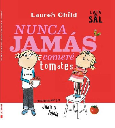 NUNCA JAMÁS COMERÉ TOMATES | 9788412384154 | CHILD,LAUREN | Llibreria Geli - Llibreria Online de Girona - Comprar llibres en català i castellà