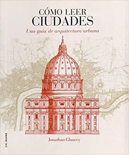CÓMO LEER CIUDADES.UNA GUÍA DE ARQUITECTURA URBANA | 9788496669987 | GLANCEY,JONATHAN | Llibreria Geli - Llibreria Online de Girona - Comprar llibres en català i castellà