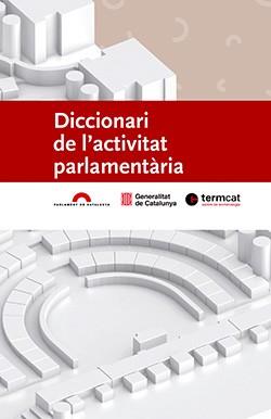 DICCIONARI DE L'ACTIVITAT PARLAMENTÀRIA | 9788418601187 | Llibreria Geli - Llibreria Online de Girona - Comprar llibres en català i castellà