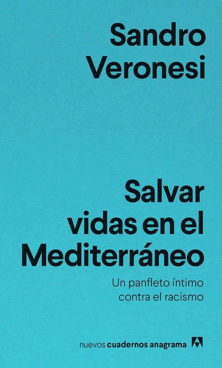 SALVAR VIDAS EN EL MEDITERRÁNEO.UN PANFLETO ÍNTIMO CONTRA EL RACISMO | 9788433916327 | VERONESI,SANDRO | Llibreria Geli - Llibreria Online de Girona - Comprar llibres en català i castellà