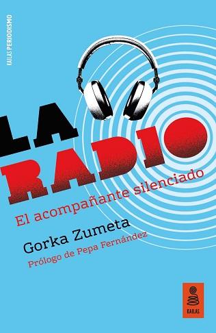LA RADIO.EL ACOMPAÑANTE SILENCIADO | 9788417248918 | ZUMETA LANDARIBAR, GORKA | Llibreria Geli - Llibreria Online de Girona - Comprar llibres en català i castellà