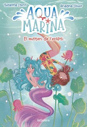 AQUA MARINA-2.EL MISTERI DE L'ECLIPSI | 9788424669416 | ISERN,SUSANNA | Llibreria Geli - Llibreria Online de Girona - Comprar llibres en català i castellà