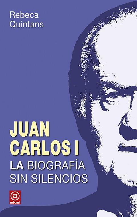 JUAN CARLOS I.LA BIOGRAFÍA SIN SILENCIOS | 9788446042792 | QUINTANS,REBECA | Llibreria Geli - Llibreria Online de Girona - Comprar llibres en català i castellà