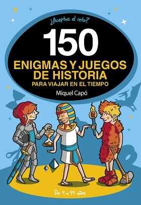 150 ENIGMAS Y JUEGOS DE HISTORIA PARA VIAJAR EN EL TIEMPO | 9788418038662 | CAPÓ,MIQUEL | Llibreria Geli - Llibreria Online de Girona - Comprar llibres en català i castellà