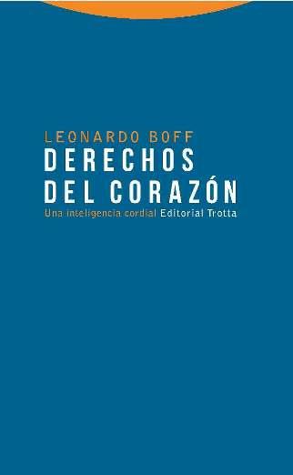 DERECHOS DEL CORAZÓN.UNA INTELIGENCIA CORDIAL | 9788498796070 | BOFF,LEONARDO | Llibreria Geli - Llibreria Online de Girona - Comprar llibres en català i castellà