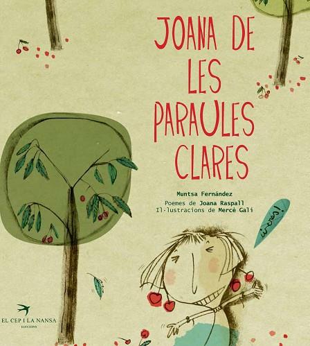 JOANA DE LES PARAULES CLARES | 9788492745746 | FERNÁNDEZ,MUNTSA/RASPALL,JOANA(POEMES)/GALÍ,MERCÈ (IL) | Libreria Geli - Librería Online de Girona - Comprar libros en catalán y castellano