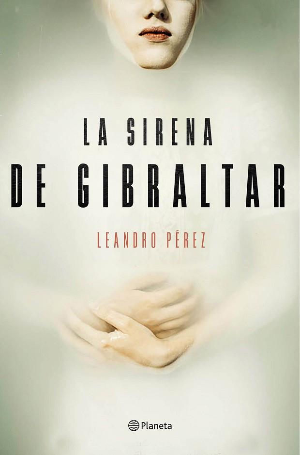 LA SIRENA DE GIBRALTAR | 9788408165132 | PÉREZ,LEANDRO | Llibreria Geli - Llibreria Online de Girona - Comprar llibres en català i castellà