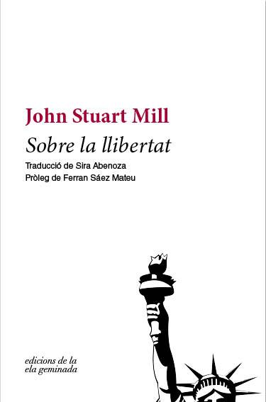 SOBRE LA LLIBERTAT | 9788494732225 | MILL,JOHN STUART | Llibreria Geli - Llibreria Online de Girona - Comprar llibres en català i castellà