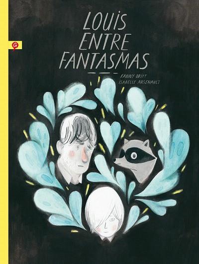 LOUIS ENTRE FANTASMAS | 9788416131372 | ARSENAULT,ISABELLE/BRITT,FANNY | Llibreria Geli - Llibreria Online de Girona - Comprar llibres en català i castellà