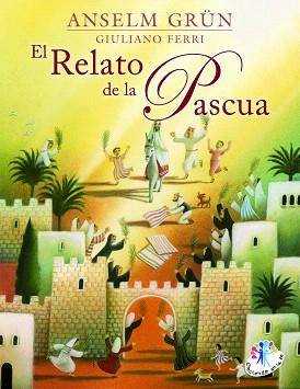 EL RELATO DE LA PASCUA | 9788427133228 | GRÜN,ANSELM/FERRI,GIULIANO | Llibreria Geli - Llibreria Online de Girona - Comprar llibres en català i castellà