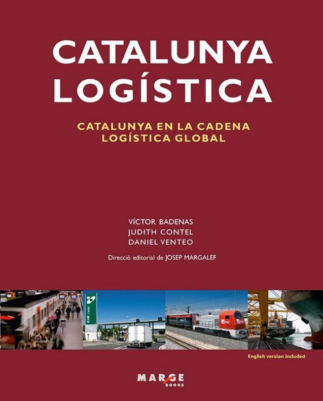 CATALUNYA LOGÍSTICA.CATALUNYA EN LA CADENA LOGÍSTICA GLOBAL | 9788492442355 | BADENAS,VÍCTOR/CONTEL,JUDITH/VENTEO,DANIEL | Llibreria Geli - Llibreria Online de Girona - Comprar llibres en català i castellà