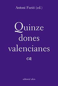 QUINZE DONES VALENCIANES | 9788416260799 | FURIÓ,ANTONI(ED.) | Llibreria Geli - Llibreria Online de Girona - Comprar llibres en català i castellà