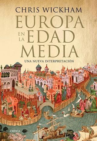 EUROPA EN LA EDAD MEDIA.UNA NUEVA INTERPRETACIÓN | 9788417067007 | WICKHAM,CHRIS | Llibreria Geli - Llibreria Online de Girona - Comprar llibres en català i castellà