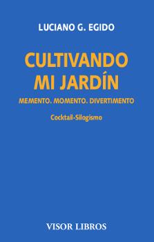 CULTIVANDO MI JARDÍN.MEMENTO.MOMENTO.DIVERTIMENTO | 9788498956672 | EGIDO,LUCIANO G. | Llibreria Geli - Llibreria Online de Girona - Comprar llibres en català i castellà