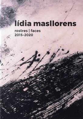 LÍDIA MASLLORENS.ROSTRES/FACES 2015-2020 | 9788412338331 | MASLLORENS,LÍDIA/BASART,PITU | Llibreria Geli - Llibreria Online de Girona - Comprar llibres en català i castellà