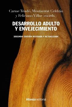 DESARROLLO ADULTO Y ENVEJECIMIENTO | 9788491817024 | TRIADÓ,CARMEN/CELDRÁN,MONTSERRAT/VILLAR,FELICIANO | Llibreria Geli - Llibreria Online de Girona - Comprar llibres en català i castellà