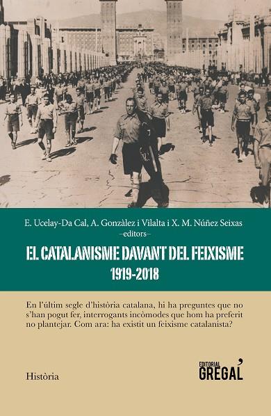 EL CATALANISME DAVANT DEL FEIXISME (1919-2018) | 9788417082734 | GONZÀLEZ,ARNAU/UCELAY-DA CAL,ENRIC/NÚÑEZ SEIXAS,XOSÉ MANOEL | Llibreria Geli - Llibreria Online de Girona - Comprar llibres en català i castellà