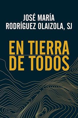 EN TIERRA DE TODOS | 9788429329247 | RODRIGUEZ OLAIZOLA,JOSE MARÍA | Llibreria Geli - Llibreria Online de Girona - Comprar llibres en català i castellà