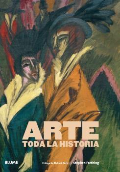 ARTE.TODA LA HISTORIA | 9788419094018 | FARTHING,STEPHEN/CORK,RICHARD | Llibreria Geli - Llibreria Online de Girona - Comprar llibres en català i castellà