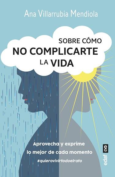 SOBRE CÓMO NO COMPLICARTE LA VIDA | 9788441442979 | VILLARRUBIA MENDIOLA, ANA | Llibreria Geli - Llibreria Online de Girona - Comprar llibres en català i castellà