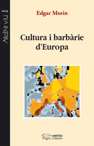 CULTURA I BARBARIE D'EUROPA | 9788497794572 | MORIN,EDGAR | Libreria Geli - Librería Online de Girona - Comprar libros en catalán y castellano