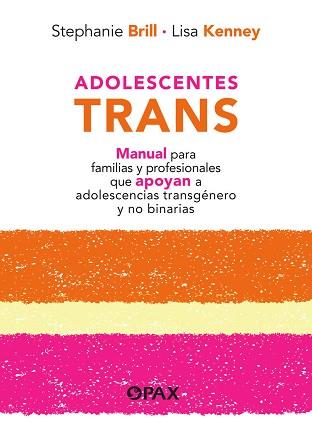 ADOLESCENCIAS TRANS | 9788412760828 | BRILL,STEPHANIE / KENNEY, LISA  | Llibreria Geli - Llibreria Online de Girona - Comprar llibres en català i castellà