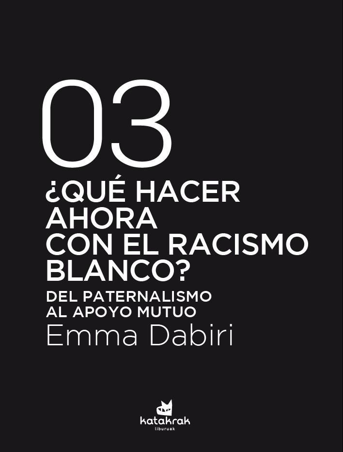 QUÉ HACER AHORA CON EL RACISMO BLANCO? | 9788416946792 | DABIRI,EMMA | Llibreria Geli - Llibreria Online de Girona - Comprar llibres en català i castellà