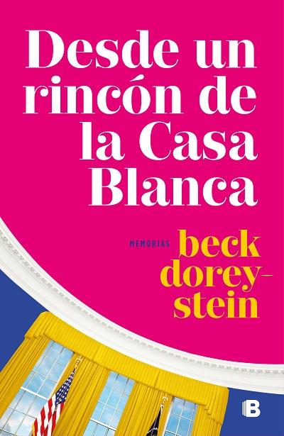 DESDE UN RINCÓN DE LA CASA BLANCA.MEMORIAS | 9788466664479 | DOREY-STEIN,REBECCA | Llibreria Geli - Llibreria Online de Girona - Comprar llibres en català i castellà
