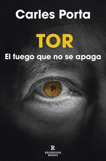 TOR.EL FUEGO QUE NO SE APAGA | 9788418897757 | PORTA, CARLES | Llibreria Geli - Llibreria Online de Girona - Comprar llibres en català i castellà