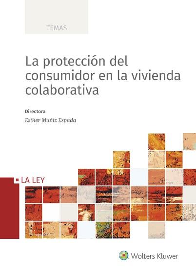 LA PROTECCIÓN DEL CONSUMIDOR EN LA VIVIENDA COLABORATIVA | 9788490209288 | MUÑIZ ESPADA,ESTHER | Llibreria Geli - Llibreria Online de Girona - Comprar llibres en català i castellà