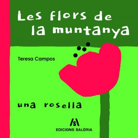 LES FLORS DE MUNTANYA.UNA ROSELLA | 9788412071795 | CAMPOS,TERESA | Llibreria Geli - Llibreria Online de Girona - Comprar llibres en català i castellà