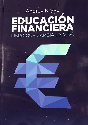EDUCACION FINANCIERA.LIBRO QUE CAMBIA VIDA | 9788409085125 | KRYVU,ANDREY | Llibreria Geli - Llibreria Online de Girona - Comprar llibres en català i castellà