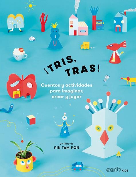 TRIS, TRAS! CUENTOS Y ACTIVIDADES PARA IMAGINAR,CREAR Y JUGAR | 9788425231308 | PIN TAM PON | Llibreria Geli - Llibreria Online de Girona - Comprar llibres en català i castellà
