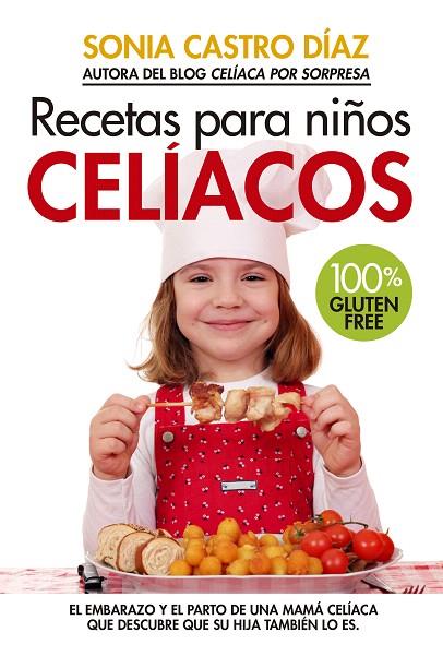 RECETAS PARA NIÑOS CELIACOS | 9788417057497 | CASTRO DIAZ,SONIA | Llibreria Geli - Llibreria Online de Girona - Comprar llibres en català i castellà