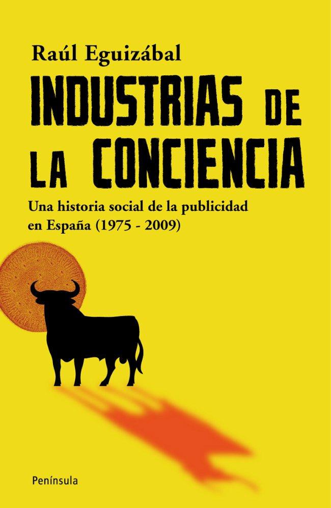 INDUSTRIAS DE LA CONCIENCIA.UNA HISTORIA SOCIAL DE LA... | 9788483078785 | EGUIZABAL,RAUL | Llibreria Geli - Llibreria Online de Girona - Comprar llibres en català i castellà