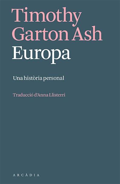 EUROPA.UNA HISTÒRIA PERSONAL | 9788412667349 | GARTON ASH,TIMOTHY | Llibreria Geli - Llibreria Online de Girona - Comprar llibres en català i castellà